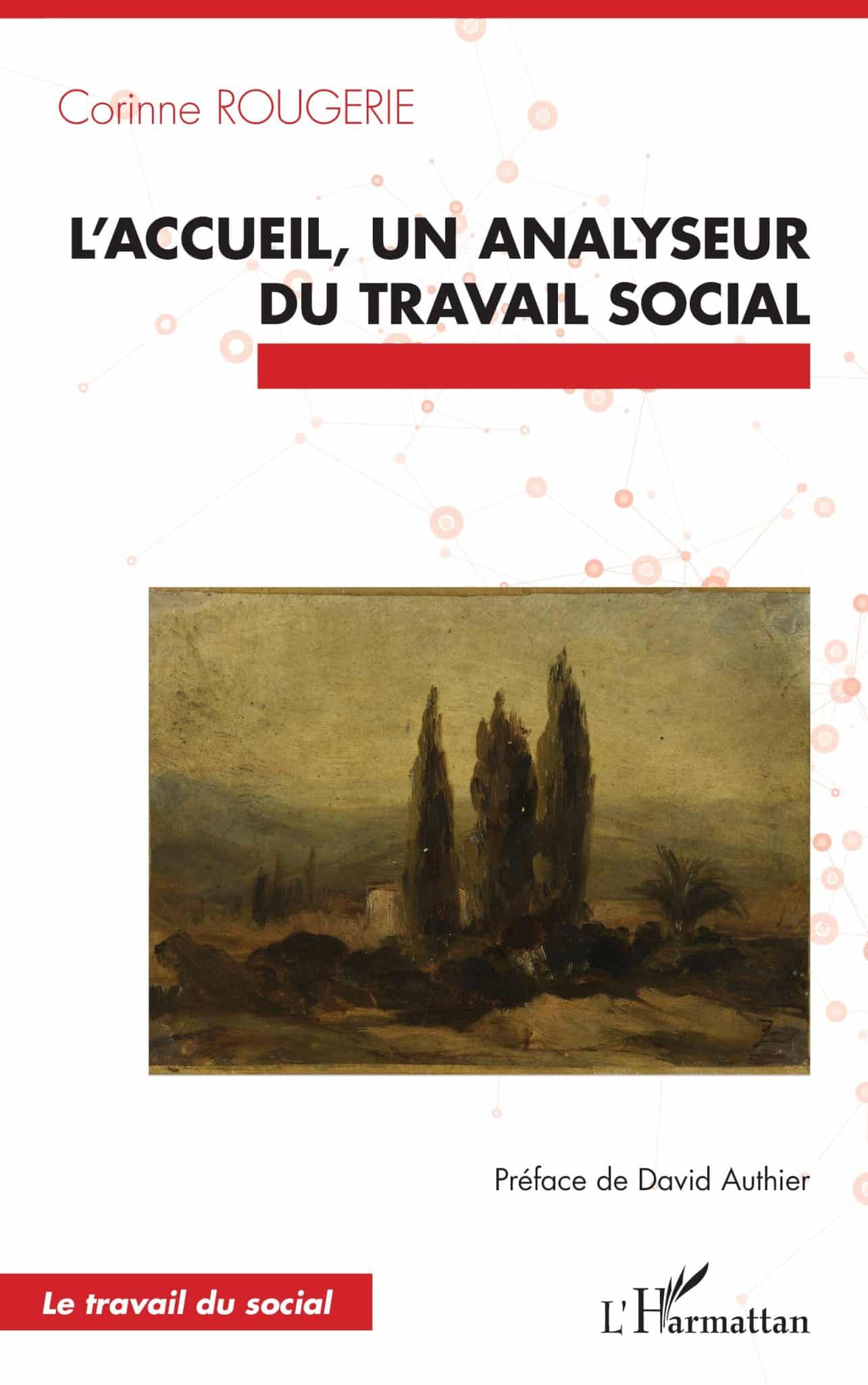 L’accueil, un analyseur du travail social par Corinne Rougerie